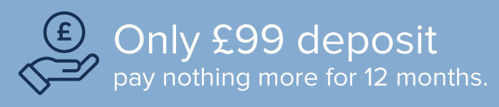 Order Now for only £99 Deposit - pay nothing more for 12 months